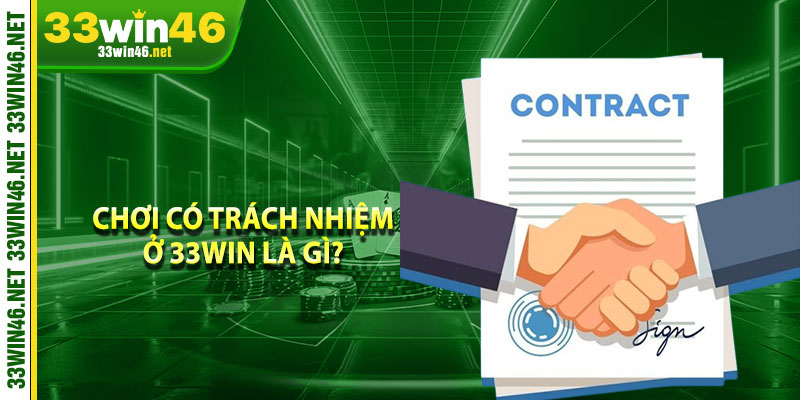 Chơi có trách nhiệm ở 33win là gì? 